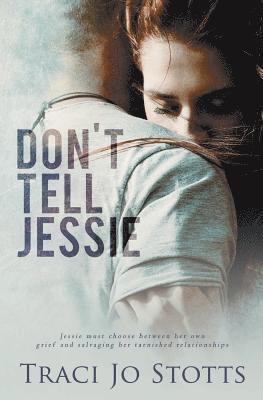 Traci Jo Stotts - Don't Tell Jessie, Häftad. Tillgänglighet: Lägg i varukorg