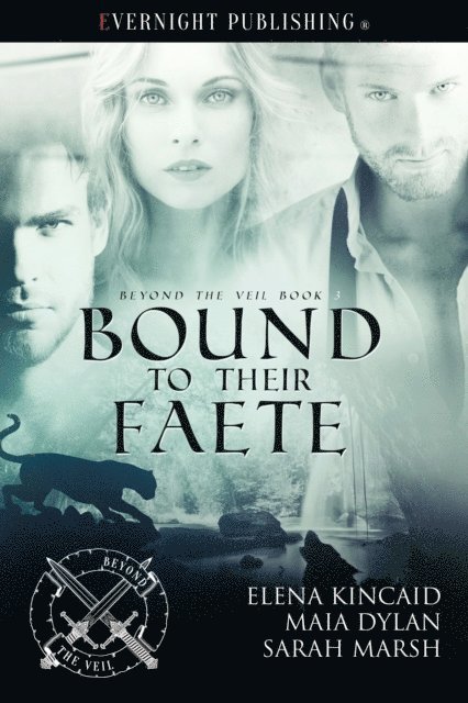 Sarah Marsh, Maia Dylan, Elena Kincaid - Bound to Their Faete, E-bok