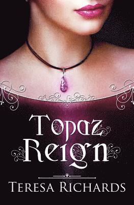 Teresa Richards - Topaz Reign, Häftad. Tillgänglighet: Lägg i varukorg