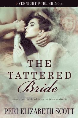 Peri Elizabeth Scott - The Tattered Bride, Häftad