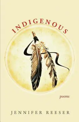 Jennifer Reeser - Indigenous, Häftad. Tillgänglighet: Lägg i varukorg