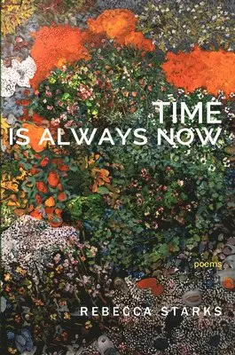 Rebecca Starks - Time Is Always Now, Häftad. Tillgänglighet: Lägg i varukorg
