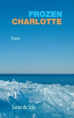 Susan de Sola - Frozen Charlotte, Inbunden. Tillgänglighet: Lägg i varukorg