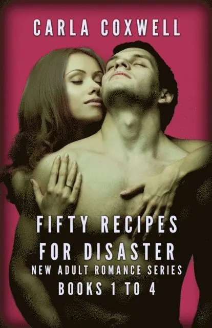 Carla Coxwell - Fifty Recipes For Disaster New Adult Romance Series - Books 1 to 4, E-bok. Tillgänglighet: Lägg i varukorg