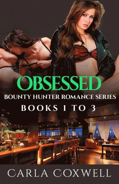 Carla Coxwell - Obsessed Bounty Hunter Romance Series - Books 1 to 3, E-bok. Tillgänglighet: Lägg i varukorg