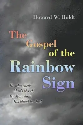 Howard W Boldt - Gospel of the Rainbow Sign, Häftad. Tillgänglighet: Lägg i varukorg