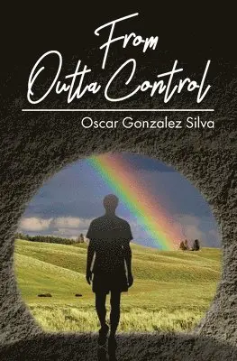 Oscar Gonzalez Silva - From Outta Control, Häftad. Tillgänglighet: Lägg i varukorg
