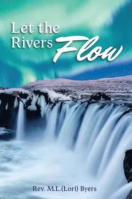 M L (Lori) Byers - Let The Rivers Flow, Häftad. Tillgänglighet: Lägg i varukorg