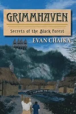 Evan Chaika - Grimmhaven: Secrets of the Black Forest, Häftad. Tillgänglighet: Lägg i varukorg