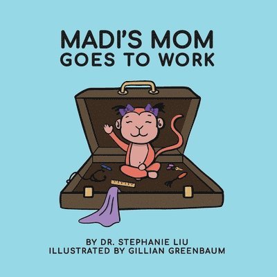 Stephanie Liu - Madi's Mom Goes to Work, Häftad. Tillgänglighet: Lägg i varukorg