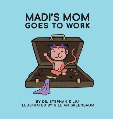 Stephanie Liu - Madi's Mom Goes to Work, Inbunden. Tillgänglighet: Lägg i varukorg