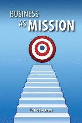 Kidane Araya - Business As Mission, Häftad. Tillgänglighet: Lägg i varukorg