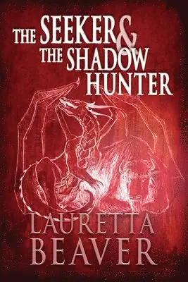 Lauretta Beaver - Seeker and the Shadow Hunter, Häftad. Tillgänglighet: Lägg i varukorg