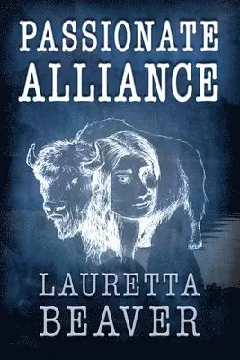 Lauretta Beaver - Passionate Alliance, Häftad. Tillgänglighet: Lägg i varukorg