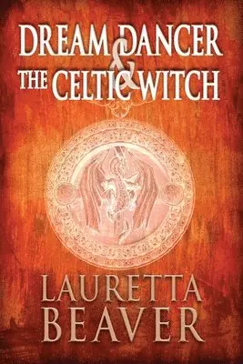 Lauretta Beaver - Dream Dancer and the Celtic Witch, Häftad. Tillgänglighet: Lägg i varukorg
