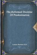 The Reformed Doctrine Of Predestination
