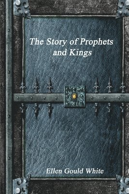 Ellen Gould White - Story of Prophets and Kings, Häftad. Tillgänglighet: Lägg i varukorg