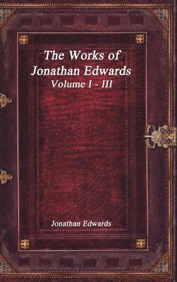 Jonathan Edwards - Works of Jonathan Edwards, Inbunden