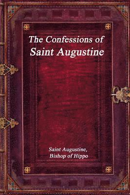 Saint Augustine Bishop of Hippo - Confessions of Saint Augustine, Häftad