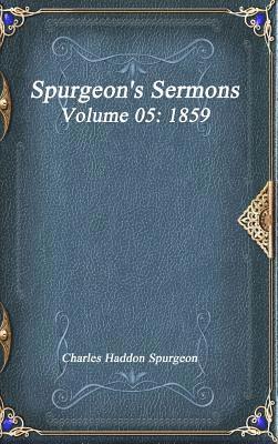 Charles Haddon Spurgeon - Spurgeon's Sermons Volume 05, Inbunden
