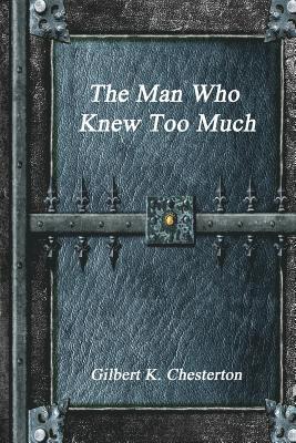 Gilbert K Chesterton - Man Who Knew Too Much, Häftad