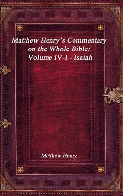 Matthew Henry - Matthew Henry's Commentary on the Whole Bible, Inbunden