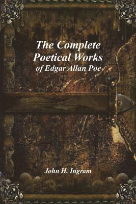 John H Ingram - Complete Poetical Works of Edgar Allan Poe, Häftad. Tillgänglighet: Lägg i varukorg