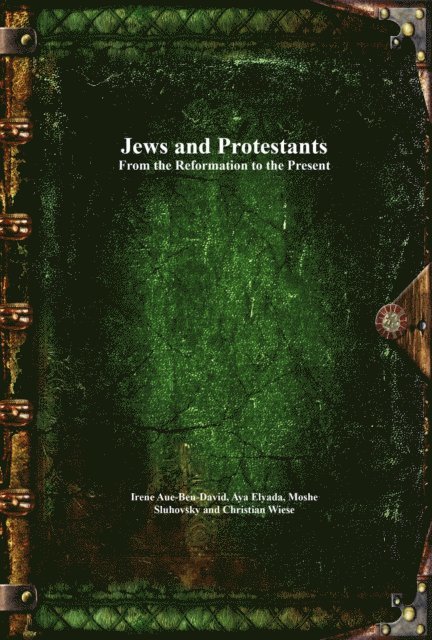 Moshe Sluhovsky, Aya Elyada, Irene Aue-Ben-David - Jews and Protestants From the Reformation to the Present, E-bok