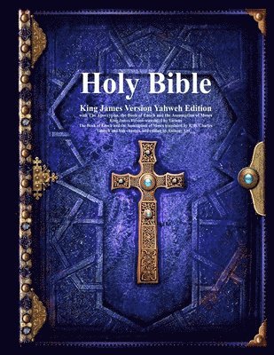 Various, Anthony Uyl - Holy Bible King James Version Yahweh Edition with The Apocrypha, the Book of Enoch and the Assumption of Moses, Häftad