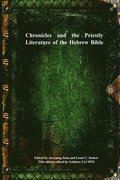 Chronicles and the Priestly Literature of the Hebrew Bible