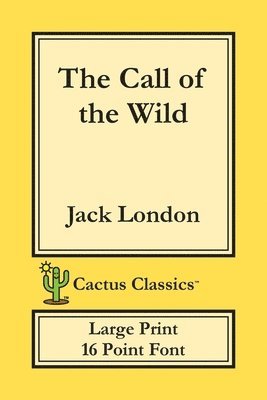 Jack London, Marc Cactus - Call of the Wild (Cactus Classics Large Print), Häftad. Tillgänglighet: Lägg i varukorg
