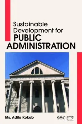 Adila Kokab - Sustainable Development for Public Administration, Inbunden. Tillgänglighet: Lägg i varukorg