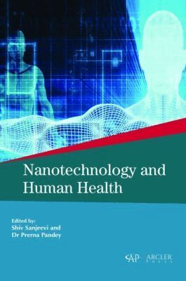 Shiv Sanjeevi, Prerna Pandey - Nanotechnology and Human Health, Inbunden. Tillgänglighet: Tillfälligt slut