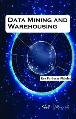 Rex Porbasas Flejoles - Data Mining and Warehousing, Inbunden. Tillgänglighet: Tillfälligt slut