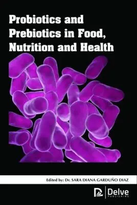Sara Diana Garduno Diaz, Sara Diana Garduno Diaz - Probiotics and Prebiotics in Food, Nutrition and Health, Inbunden. Tillgänglighet: Tillfälligt slut