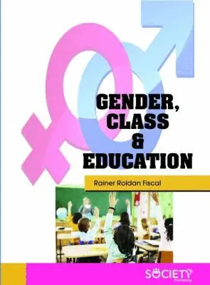 Rainer Roldan Fiscal - Gender, Class & Education, Inbunden. Tillgänglighet: Tillfälligt slut