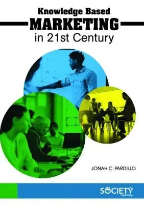 Jonah C. Pardillo - Knowledge Based Marketing in 21st Century, Inbunden. Tillgänglighet: Tillfälligt slut