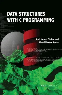Anil Kumar Yadav, Vinod Kumar Yadav - Data Structures with C Programming, Inbunden. Tillgänglighet: Tillfälligt slut