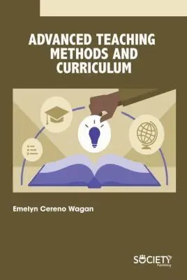 Emelyn Cereno Wagan - Advanced Teaching Methods and Curriculum, Inbunden. Tillgänglighet: Tillfälligt slut