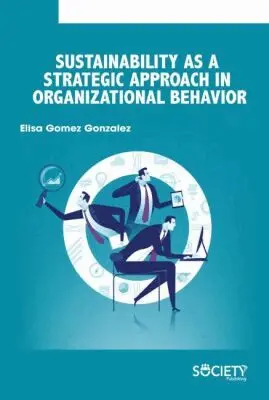 Elisa Gomez Gonzalez - Sustainability As a Strategic Approach in Organizational Behavior, Inbunden. Tillgänglighet: Tillfälligt slut