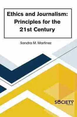 Sandra M. Martinez - Ethics and Journalism: Principles for the 21st Century, Inbunden. Tillgänglighet: Lägg i varukorg