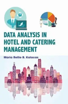 Maria Rellie B. Kalacas - Data Analysis in Hotel and Catering Management, Inbunden. Tillgänglighet: Tillfälligt slut