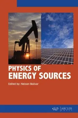 Nelson Bolívar - Physics of Energy Sources, Inbunden. Tillgänglighet: Tillfälligt slut