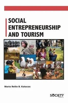 Maria Rellie B. Kalacas - Social Entrepreneurship and Tourism, Inbunden. Tillgänglighet: Tillfälligt slut