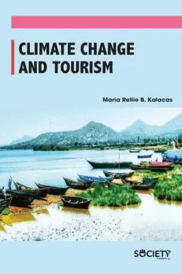 Maria Rellie B. Kalacas - Climate Change and Tourism, Inbunden. Tillgänglighet: Tillfälligt slut