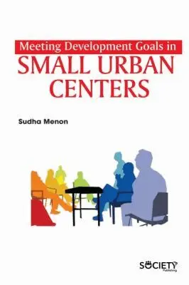 Sudha Menon - Meeting Development Goals in Small Urban Centers, Inbunden. Tillgänglighet: Tillfälligt slut