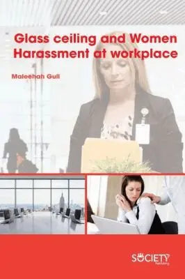 Maleehah Gull - Glass Ceiling and Women Harassment at Workplace, Inbunden. Tillgänglighet: Tillfälligt slut