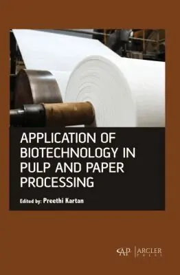Preethi Kartan - Application of Biotechnology in Pulp and Paper Processing, Inbunden. Tillgänglighet: Tillfälligt slut
