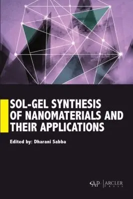 Dharani Sabba - Sol-Gel Synthesis of Nanomaterials and Their Applications, Inbunden. Tillgänglighet: Tillfälligt slut