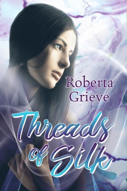 Roberta Grieve - Threads of Silk, E-bok